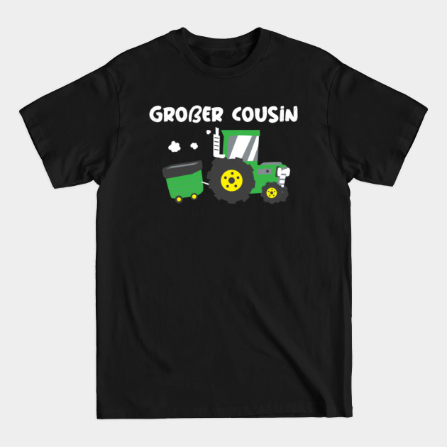 Discover Tractor Big Construction Truck Big Cousin To Be Nephew Niece New Baby Family Pregnancy Announcement Party - Cousin - T-Shirt