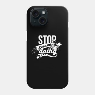 Stop dreaming start doing vector calligraphy quote. Motivational and inspirational slogan, quote, inscription. Hope for best, positive slogan. Phone Case