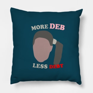 More Dynamite Deb Less Debt Pillow