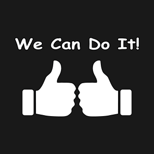 We Can Do It! T-Shirt