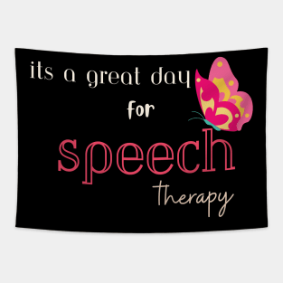 Its a great day for speech therapy, slp, slpa, speech language pathologist Tapestry