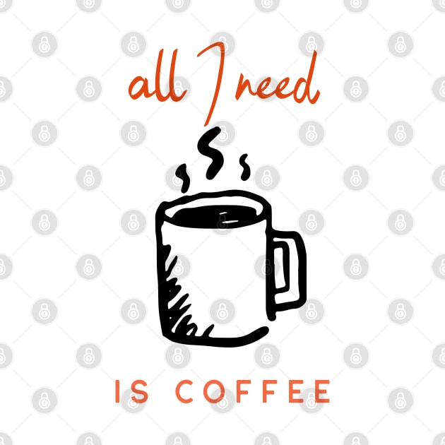 all I need is coffee by Snapdragon