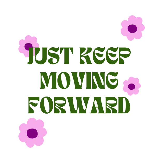 Just keep moving forward by Lyna