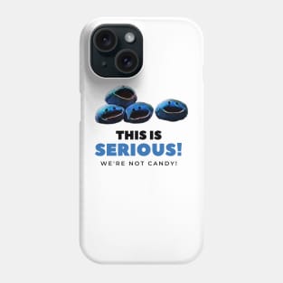 We're Not Candy! Phone Case