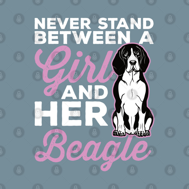 Disover Never Stand Between a Girl and Her Beagle Dog - Beagle - T-Shirt