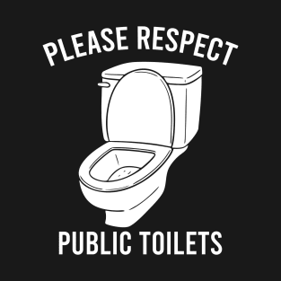Please Respect Public Toilets T-Shirt