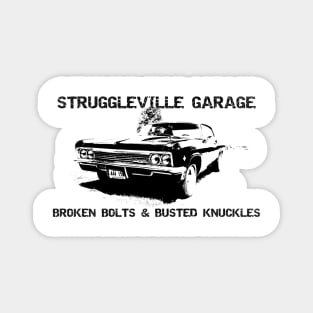 Welcome to Struggleville Garage - Where Broken Bolts and Busted Knuckles Are Just Part of the Fun Magnet