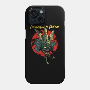 Hesitation is defeat Phone Case