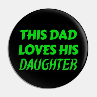 This Dad Loves His Daughter Partners For Life Pin