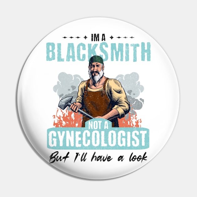 I’m Not a Gynecologist But I’ll Take a Look - Blacksmith Pin by BankaiChu