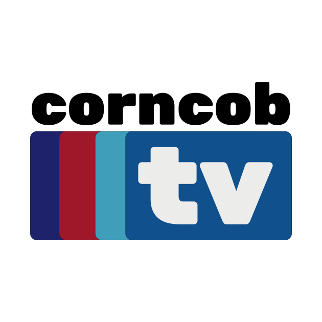 Corn cob tv show Corncob Tv TShirt TeePublic