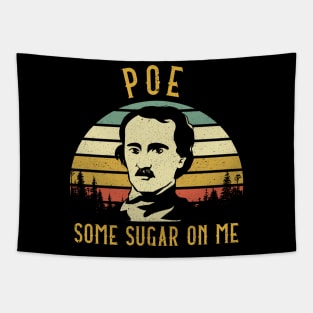 Funny Poe Some Sugar on Me Fans Gifts Tapestry