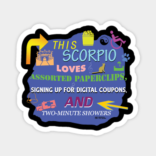 This Scorpio Loves Assorted Paperclips, Signing up for Digital Coupons, and Two-Minute Showers Magnet