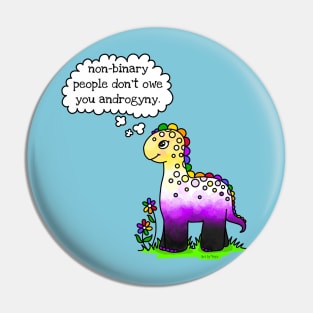 Non-binary people don't owe you androgyny Pin