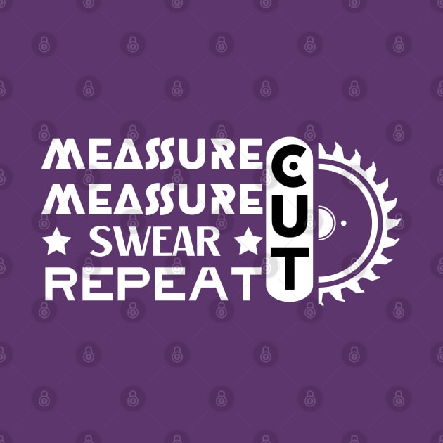 Carpenter - Measure Measure Cut Swear Repeat by JunThara