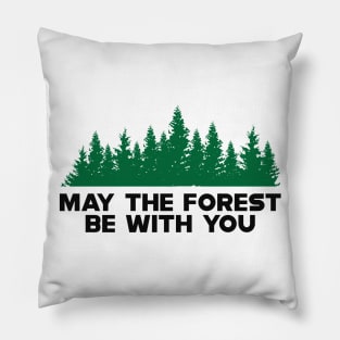 Forest - May the forest be with you Pillow