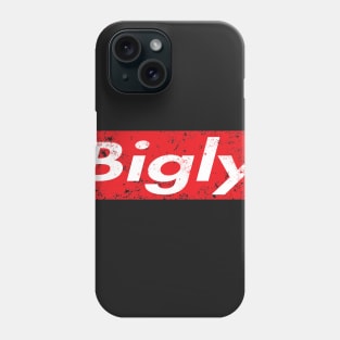 BIGLY Phone Case