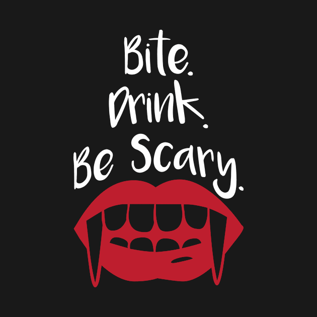 Bite Drink Be Scary by oddmatter