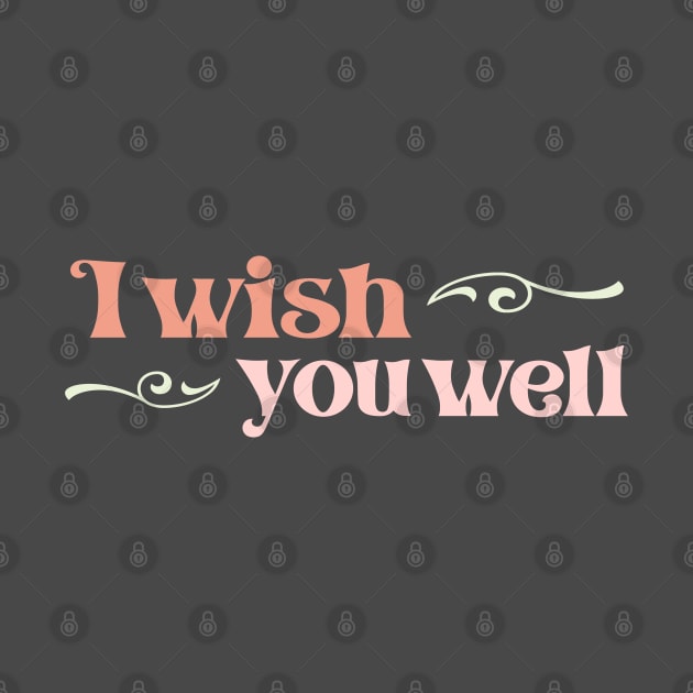 "I wish you well" in gelato colors and elegant font - for those unavoidable skiing accidents by PlanetSnark