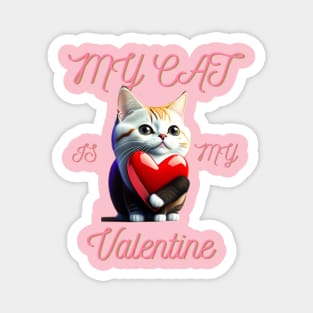 My Cat Is My Valentine Magnet