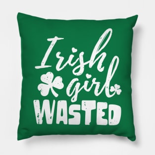 irish girl wasted st patrick's day  t shirt Pillow