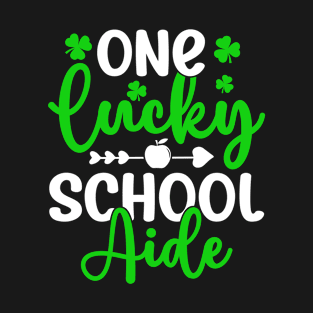 One Lucky School Aide Funny St Patrick's Day School Aide T-Shirt