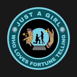 Just a girl who loves Fortune Telling T-Shirt