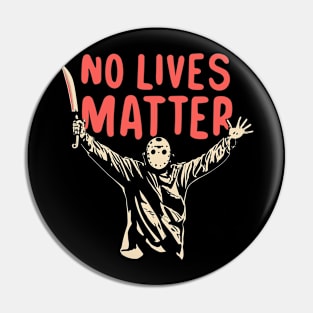 "Funny Halloween No Lives Matter Horror Movie Tee - Spooky Chuckles Pin