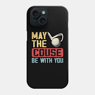 May The Couse Be With You T Shirt For Women Men Phone Case