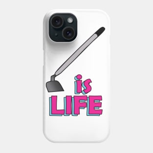 Hoe is life Phone Case