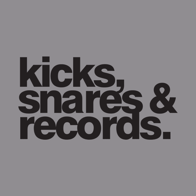 Kicks, Snares & Records (Black Print) by Art & Technique