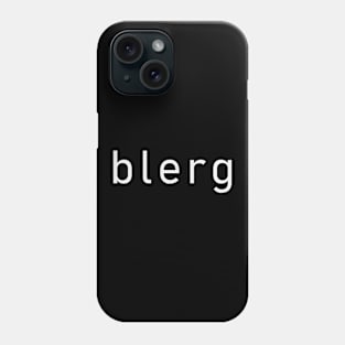 blerg Phone Case