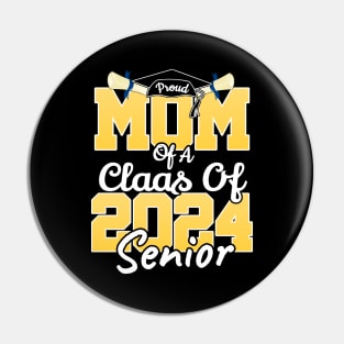 Proud Mom Of a Class Of 2024 Senior Graduation Graduate Mother Pin