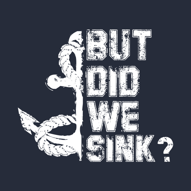 But Did We Sink? by printalpha-art