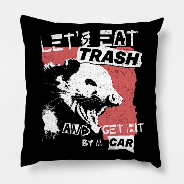 Let's Eat Trash And Get Hit By A Car Pillow by deadright