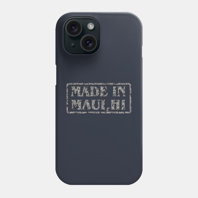 Made in Maui Phone Case by Aloha Designs