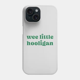 Wee Little Hooligan - Funny St. Patrick's Day Phone Case