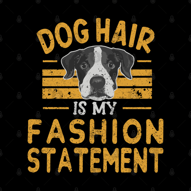 Dog Hair Is My Fashion Statement Distressed Grunge Design by TF Brands