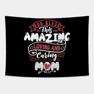 God Bless This Amazing Loving and Caring Mom Tapestry