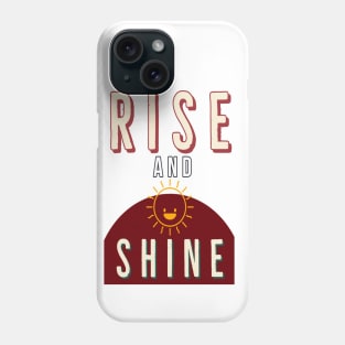 Rise And Shine Phone Case