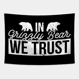 In Grizzly Bear We Trust - Grizzly Bear Tapestry