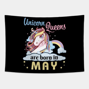 Unicorns Queens Are Born In May Happy Birthday To Me Mom Nana Aunt Sister Daughter Wife Niece Tapestry