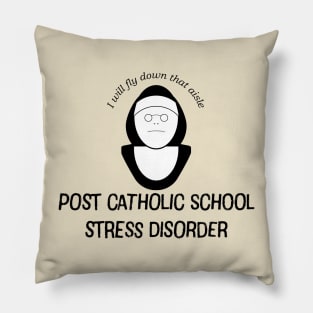 Post catholic school stress disorder Pillow