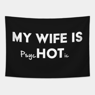 My Wife Is Hot / Psychotic Tapestry