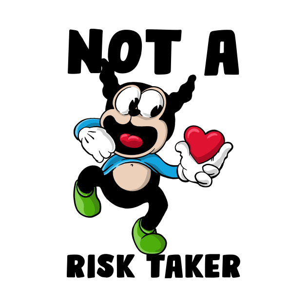 Not a risk taker by BrokenSpirit