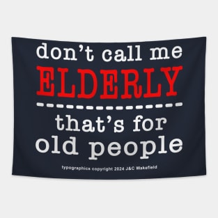 Don't call me elderly Tapestry
