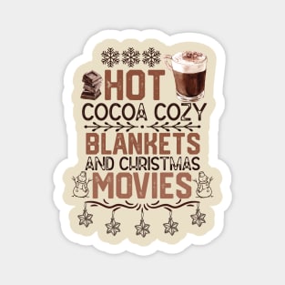 Hot Cocoa Cozy Blankets & Christmas Movies - Christmas Cocoa and Movies Funny Gift Magnet