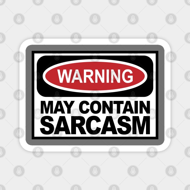 WARNING: May Contain Sarcasm Magnet by d4n13ldesigns