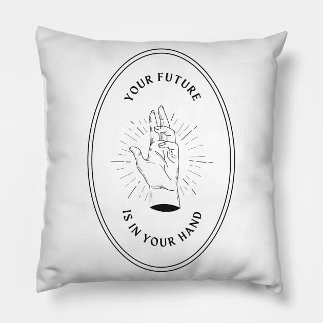 Your Future Is In Your Hand Pillow by Riyo