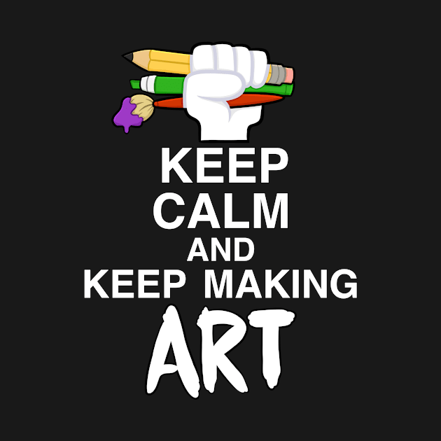 Keep calm and keep making art by Panddie